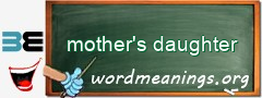 WordMeaning blackboard for mother's daughter